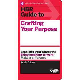 John Coleman: HBR Guide to Crafting Your Purpose