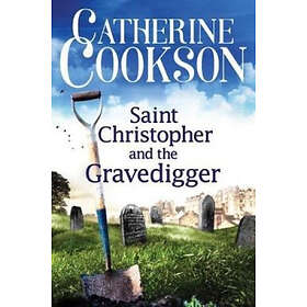 Catherine Cookson: Saint Christopher and the Gravedigger