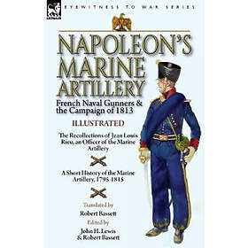 Jean Louis Rieu, John H Lewis: Napoleon's Marine Artillery