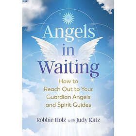 Robbie Holz, Judy Katz: Angels in Waiting