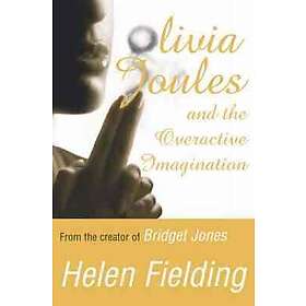 Helen Fielding: Olivia Joules and the Overactive Imagination