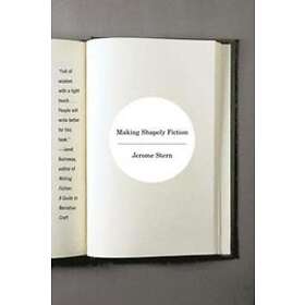 Jerome Stern: Making Shapely Fiction