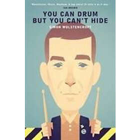 Simon Wolstencroft: You Can Drum but Can't Hide