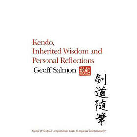Geoff Salmon: Kendo, Inherited Wisdom and Personal Reflections