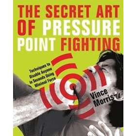 Vince Morris: The Secret Art Of Pressure Point Fighting