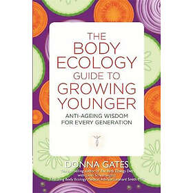 Donna Gates, Lyndi Schrecengost: The Body Ecology Guide to Growing Younger