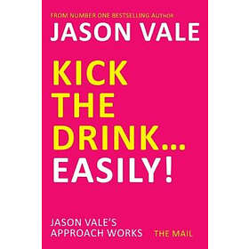 Jason Vale: Kick the Drink...Easily!