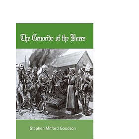 Stephen Mitford Goodson: The Genocide of the Boers