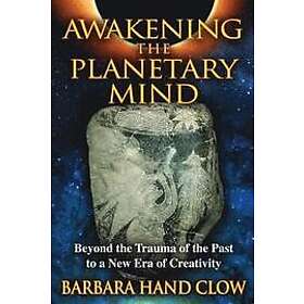 Barbara Hand Clow: Awakening the Planetary Mind