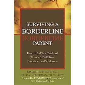 Freda B Friedman, Kimberlee Roth: Surviving A Borderline Parent