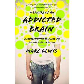 Marc Lewis: Memoirs of an Addicted Brain