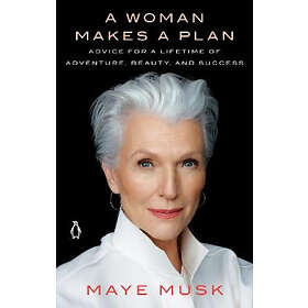 Maye Musk: A Woman Makes Plan