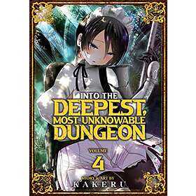 Kakeru: Into the Deepest, Most Unknowable Dungeon Vol. 4