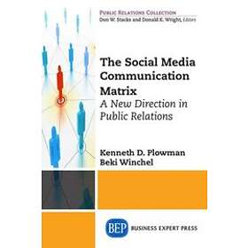 Kenneth D Plowman, Beki Winchel: The Social Media Communication Matrix