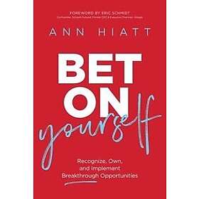 Hiatt Ann Hiatt: Bet On Yourself Itpe