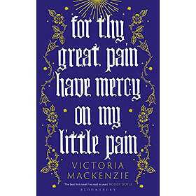 For Thy Great Pain Have Mercy On My Little Pain