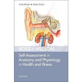 Ross & Wilson Self-Assessment in Anatomy and Physiology in Health and Illness