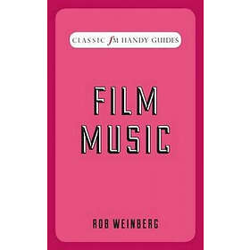 Film Music (Classic FM Handy Guides)