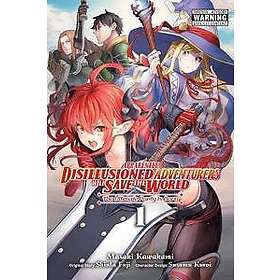 Apparently, Disillusioned Adventurers Will Save the World, Vol. 1 (manga)