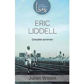 Complete Surrender: Biography of Eric Liddell