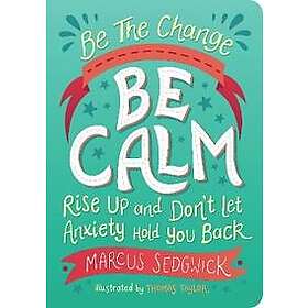 Be The Change Be Calm