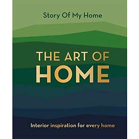 The Story Of My Home Team: Story Of My Home: The Art of Home