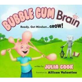 Julia Cook: Bubble Gum Brain: Ready, Get Mindset...Grow!