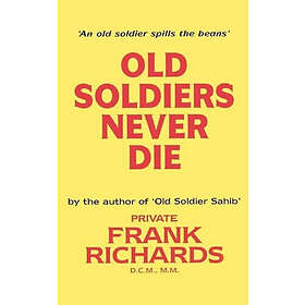 Frank Richards: Old Soldiers Never Die