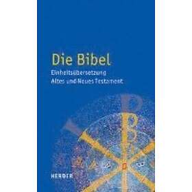 Osterreichs Bischofe Deutschlands: Die Bibel: Einheitsubersetzung Der Heiligen Schrift. Altes Und Neues Testament