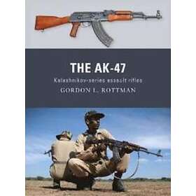 Gordon L Rottman: The AK-47