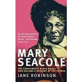 Jane Robinson: Mary Seacole