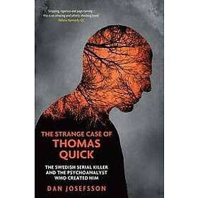 Dan Josefsson: The Strange Case of Thomas Quick