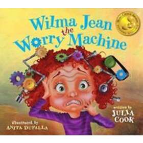 Julia Cook: Wilma Jean the Worry Machine