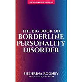 Shehrina Rooney: The Big Book on Borderline Personality Disorder