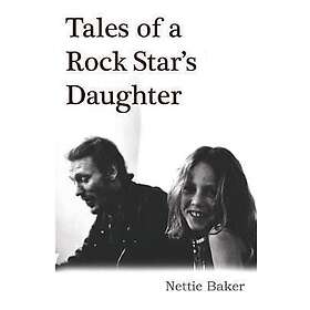 Nettie Baker: Tales Of A Rock Star's Daughter
