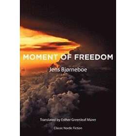 Jens Bjorneboe: Moment of Freedom