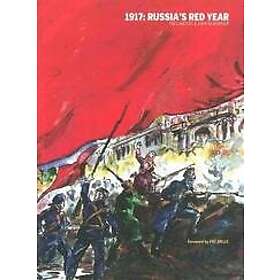 John Newsinger: 1917: Russia's Red Year