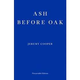 Jeremy Cooper: Ash before Oak