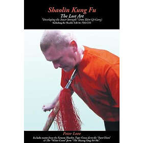 Peter Love: Shaolin Kung Fu The Lost Art