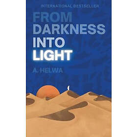 A Helwa: From Darkness Into Light