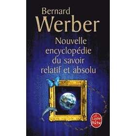 Bernard Werber: Nouvelle encyclopedie du savoir relatif et absolu