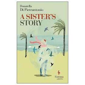 Donatella Di Pietrantonio: A Sister's Story