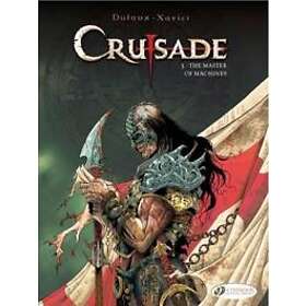 Jean Dufaux: Crusade Vol.3: The Master of Machines