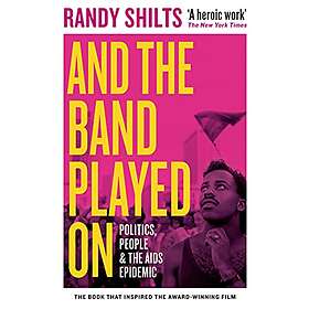 Randy Shilts: And the Band Played On