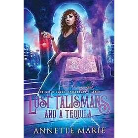 Annette Marie: Lost Talismans and a Tequila