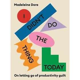 Madeleine Dore: I Didn't Do The Thing Today