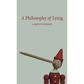 Lars Svendsen: A Philosophy of Lying