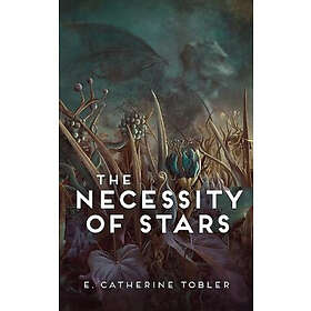 E Catherine Tobler: The Necessity of Stars