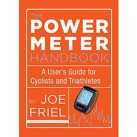 Joe Friel: The Power Meter Handbook