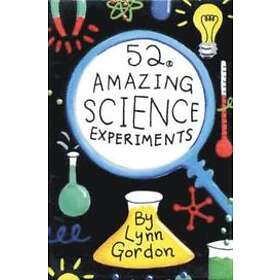 52 Amazing Science Experiments